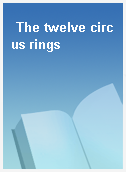 The twelve circus rings