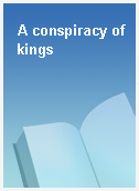 A conspiracy of kings