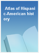 Atlas of Hispanic-American history