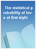 The statistical probability of love at first sight