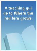 A teaching guide to Where the red fern grows