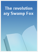 The revolutionary Swamp Fox