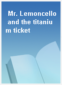 Mr. Lemoncello and the titanium ticket