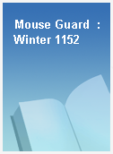 Mouse Guard  : Winter 1152