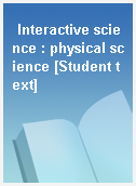 Interactive science : physical science [Student text]