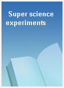 Super science experiments