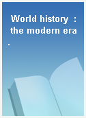 World history  : the modern era.