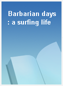Barbarian days : a surfing life
