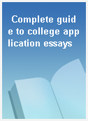 Complete guide to college application essays