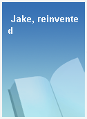 Jake, reinvented