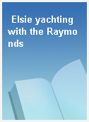 Elsie yachting with the Raymonds