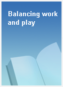 Balancing work and play
