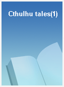 Cthulhu tales(1)