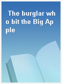 The burglar who bit the Big Apple
