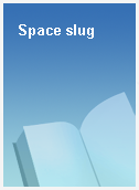 Space slug
