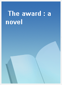The award : a novel