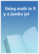 Using math to fly a jumbo jet