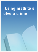 Using math to solve a crime