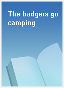 The badgers go camping