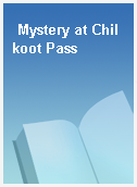 Mystery at Chilkoot Pass
