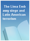 The Lima Embassy siege and Latin American terrorism