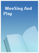 WeeSing And Play