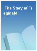 The Story of Freginald