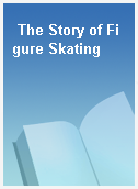 The Story of Figure Skating