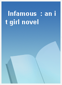Infamous  : an it girl novel