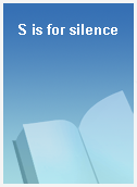S is for silence