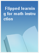 Flipped learning for math instruction