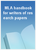 MLA handbook for writers of research papers
