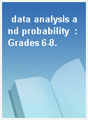 data analysis and probability  : Grades 6-8.