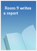 Room 9 writes a report