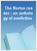 The Norton reader : an anthology of nonfiction