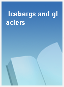 Icebergs and glaciers