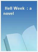 Hell Week  : a novel