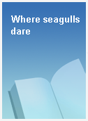 Where seagulls dare