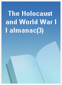 The Holocaust and World War II almanac(3)