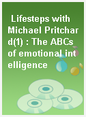 Lifesteps with Michael Pritchard(1) : The ABCs of emotional intelligence
