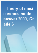 Theory of music exams model answer 2009, Grade 6