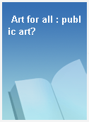 Art for all : public art?