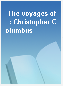 The voyages of  : Christopher Columbus