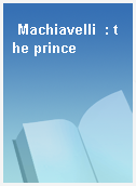 Machiavelli  : the prince