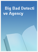 Big Bad Detective Agency