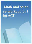 Math and science workout for the ACT
