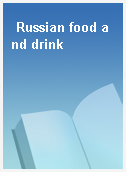 Russian food and drink