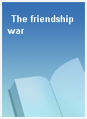The friendship war