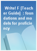 Write! F [Teacher Guide]  : foundations and models for proficiency