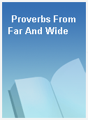 Proverbs From Far And Wide